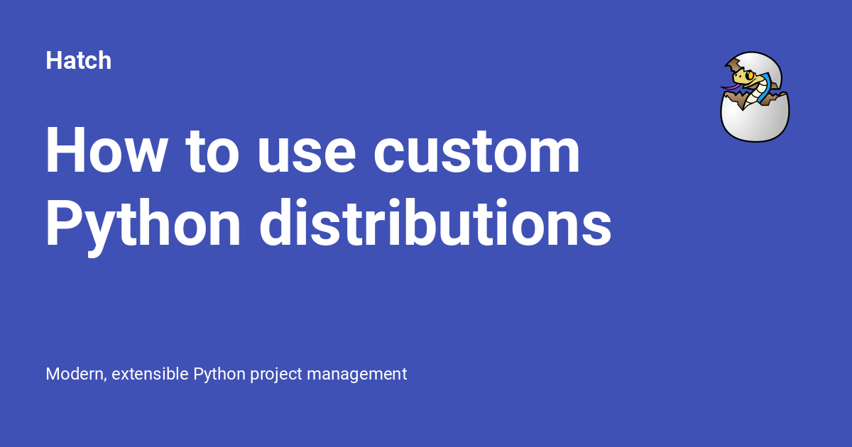 How to use custom Python distributions - Hatch
