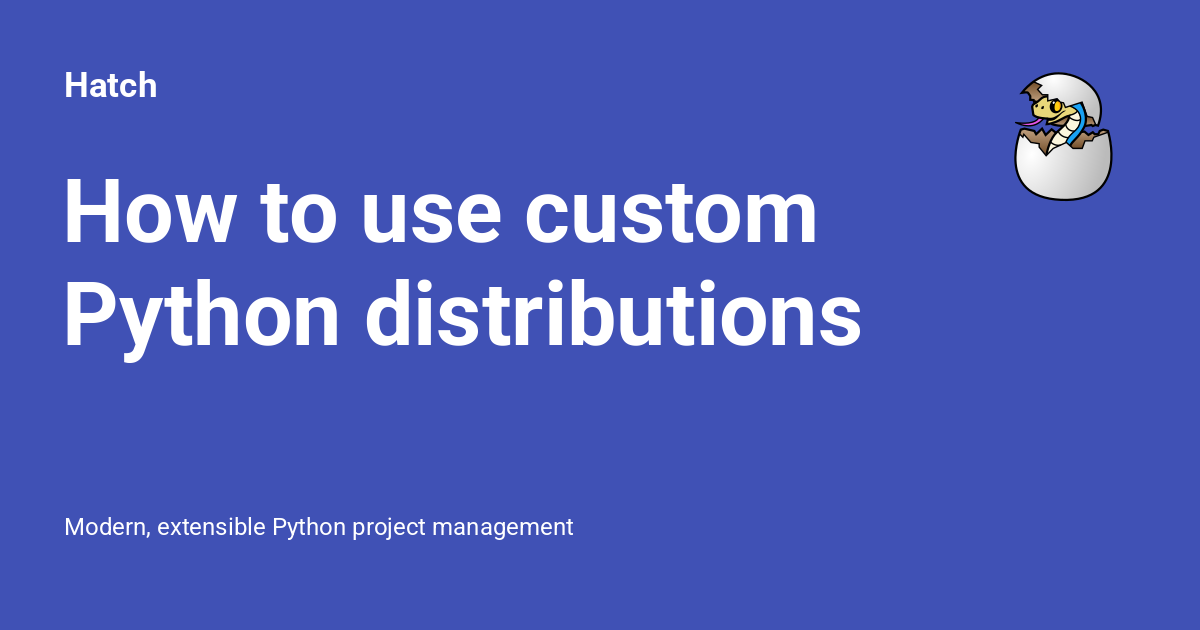 How to use custom Python distributions - Hatch